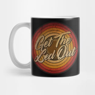 arjunthemaniac,circle retro faded Get The Led Out Mug